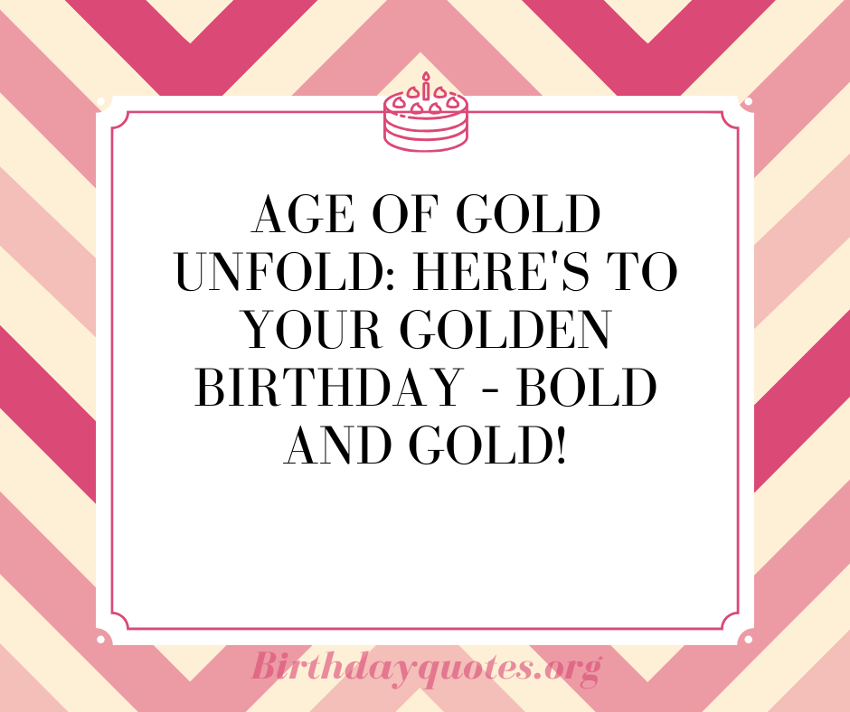 An image of Golden Birthday Quotes 